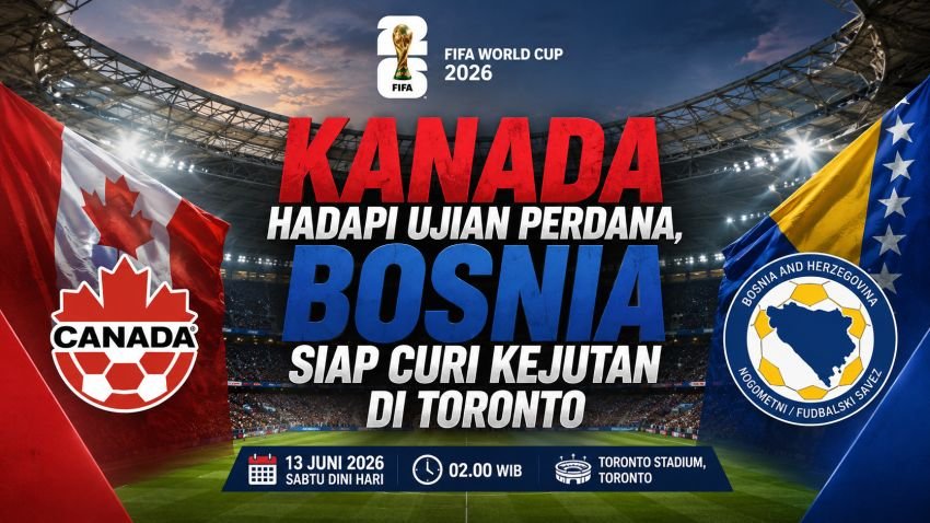 Kanada Hadapi Ujian Perdana, Bosnia Siap Curi Kejutan di Toronto