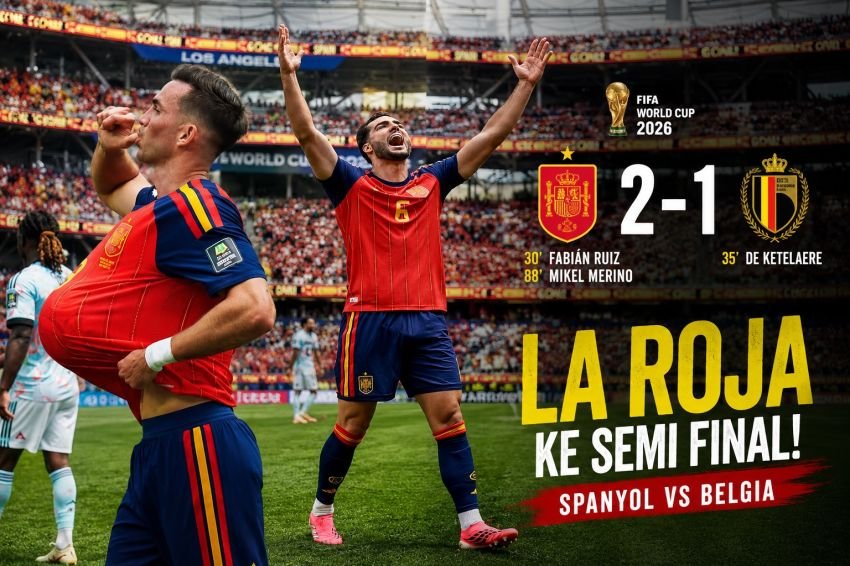 Spanyol Singkirkan Belgia 2-1, La Roja Tantang Prancis di Semifinal Piala Dunia 2026