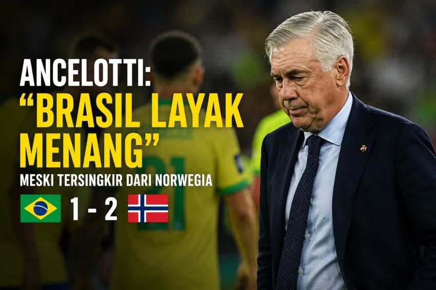 Pelatih Brasil Carlo Ancelotti Sebut Timnya Layak Menang atas Norwegia