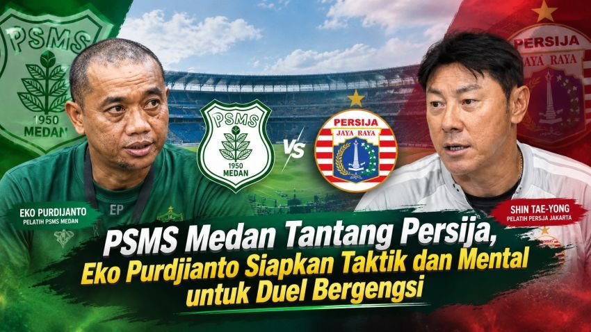 PSMS Medan Tantang Persija, Eko Purdjianto Siapkan Taktik dan Mental untuk Duel Bergengsi